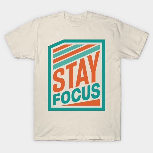 stay focus T-Shirt T-Shirt by lauzi